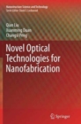 Novel Optical Technologies for Nanofabrication - Book