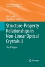 Structure-Property Relationships in Non-Linear Optical Crystals II : The IR Region - Book