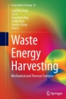 Waste Energy Harvesting : Mechanical and Thermal Energies - Book