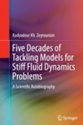 Five Decades of Tackling Models for Stiff Fluid Dynamics Problems : A Scientific Autobiography - Book