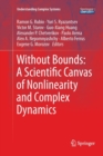 Without Bounds: A Scientific Canvas of Nonlinearity and Complex Dynamics - Book