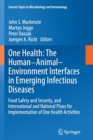 One Health: The Human-Animal-Environment Interfaces in Emerging Infectious Diseases : Food Safety and Security, and International and National Plans for Implementation of One Health Activities - Book
