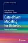 Data-driven Modeling for Diabetes : Diagnosis and Treatment - Book