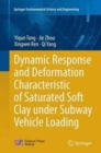 Dynamic Response and Deformation Characteristic of Saturated Soft Clay under Subway Vehicle Loading - Book