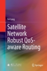 Satellite Network Robust QoS-aware Routing - Book