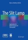 The Slit Lamp : Applications for Biomicroscopy and Videography - Book