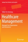 Healthcare Management : Managed Care Organisations and Instruments - Book