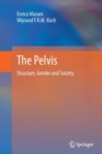 The Pelvis : Structure, Gender and Society - Book