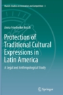 Protection of Traditional Cultural Expressions in Latin America : A Legal and Anthropological Study - Book