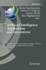 Artificial Intelligence Applications and Innovations : 9th IFIP WG 12.5 International Conference, AIAI 2013, Paphos, Cyprus, September 30 -- October 2, 2013, Proceedings - Book