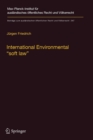 International Environmental "soft law" : The Functions and Limits of Nonbinding Instruments in International Environmental Governance and Law - Book