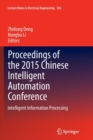 Proceedings of the 2015 Chinese Intelligent Automation Conference : Intelligent Information Processing - Book