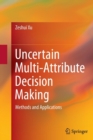 Uncertain Multi-Attribute Decision Making : Methods and Applications - Book