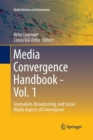 Media Convergence Handbook - Vol. 1 : Journalism, Broadcasting, and Social Media Aspects of Convergence - Book