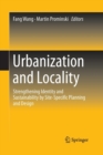 Urbanization and Locality : Strengthening Identity and Sustainability by Site-Specific Planning and Design - Book