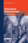 Sutureless Anastomoses : Secrets for Success - Book