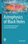 Astrophysics of Black Holes : From Fundamental Aspects to Latest Developments - eBook