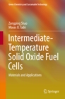 Intermediate-Temperature Solid Oxide Fuel Cells : Materials and Applications - eBook