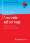 Geometrie Auf Der Kugel : Alltagliche Phanomene Rund Um Erde Und Himmel - Book