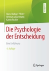 Die Psychologie Der Entscheidung : Eine Einfuhrung - Book