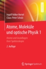 Atome, Molekule und optische Physik 1 : Atome und Grundlagen ihrer Spektroskopie - Book