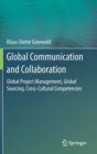 Global Communication and Collaboration : Global Project Management, Global Sourcing, Cross-Cultural Competencies - Book
