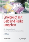 Erfolgreich Mit Geld Und Risiko Umgehen : Mit Finanzpsychologie Bessere Finanzentscheidungen Treffen - Book