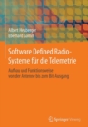 Software Defined Radio-Systeme fur die Telemetrie : Aufbau und Funktionsweise von der Antenne bis zum Bit-Ausgang - Book