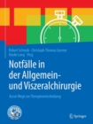 Notfalle in der Allgemein- und Viszeralchirurgie : Kurze Wege zur Therapieentscheidung - Book