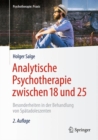 Analytische Psychotherapie zwischen 18 und 25 : Besonderheiten in der Behandlung von Spatadoleszenten - Book