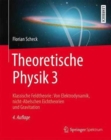 Theoretische Physik 3 : Klassische Feldtheorie: Von Elektrodynamik, nicht-Abelschen Eichtheorien und Gravitation - Book