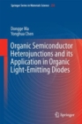 Organic Semiconductor Heterojunctions and Its Application in Organic Light-Emitting Diodes - Book