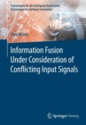 Information Fusion Under Consideration of Conflicting Input Signals - Book