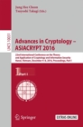 Advances in Cryptology – ASIACRYPT 2016 : 22nd International Conference on the Theory and Application of Cryptology and Information Security, Hanoi, Vietnam, December 4-8, 2016, Proceedings, Part I - Book