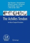 The Achilles Tendon : An Atlas of Surgical Procedures - Book