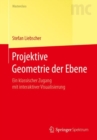 Projektive Geometrie der Ebene : Ein klassischer Zugang mit interaktiver Visualisierung - Book