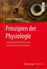 Prinzipien der Physiologie : Grundlegende Mechanismen und evolutionare Strategien - Book