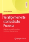 Verallgemeinerte Stochastische Prozesse : Modellierung Und Anwendung Technischer Rauschprozesse - Book