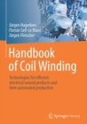 Handbook of Coil Winding : Technologies for efficient electrical wound products and their automated production - eBook