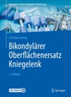 Bikondylarer Oberflachenersatz Kniegelenk - Book