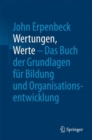 Wertungen, Werte - Das Buch der Grundlagen fur Bildung und Organisationsentwicklung - Book