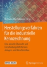 Herstellungsverfahren fur die industrielle Kennzeichnung : Eine aktuelle Ubersicht und Entscheidungshilfe fur den Anlagen- und Maschinenbau - Book