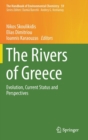 The Rivers of Greece : Evolution, Current Status and Perspectives - Book