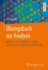 Ubungsbuch zur Analysis : Aufgaben und ausfuhrliche Losungen (nicht nur) fur Studierende der Informatik - Book