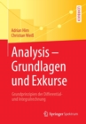 Analysis - Grundlagen Und Exkurse : Grundprinzipien Der Differential- Und Integralrechnung - Book