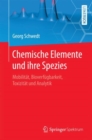 Chemische Elemente und ihre Spezies : Mobilitat, Bioverfugbarkeit, Toxizitat und Analytik - Book