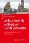 Die faszinierende Geologie von Islands Sudwesten : Der Goldene Ring (Golden Circle) und andere Touren - Book