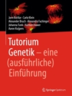 Tutorium Genetik : Eine (Ausfuhrliche) Einfuhrung - Book