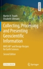 Collecting, Processing and Presenting Geoscientific Information : MATLAB® and Design Recipes for Earth Sciences - Book