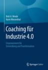 Coaching fur Industrie 4.0 : Empowerment fur Entwicklung und Transformation - Book
